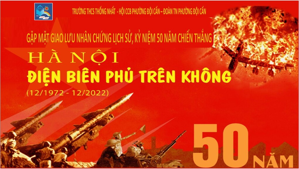 Trường THCS Thống Nhất gặp mặt giao lưu nhân chứng, kỷ niệm “50 năm chiến thắng Hà Nội - Điện Biên Phủ trên không” (12/1972 – 12/2022)